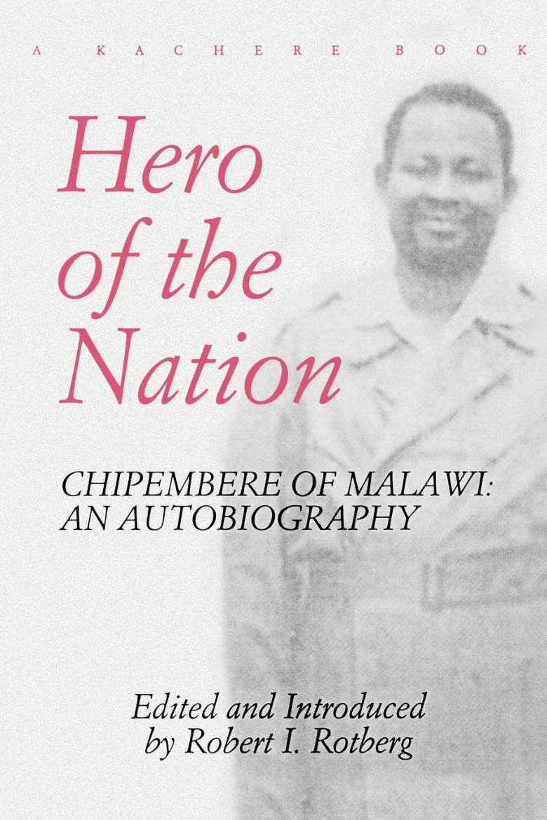 Immagine di Hero of the Nation. Chipembere of Malawi. an Autobiography