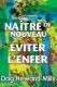 Immagine di Comment Naître de nouveau et comment éviter l'enfer