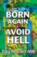 Immagine di How to be Born Again and avoid Hell