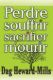 Immagine di Perdre, souffrir, sacrifier et mourir