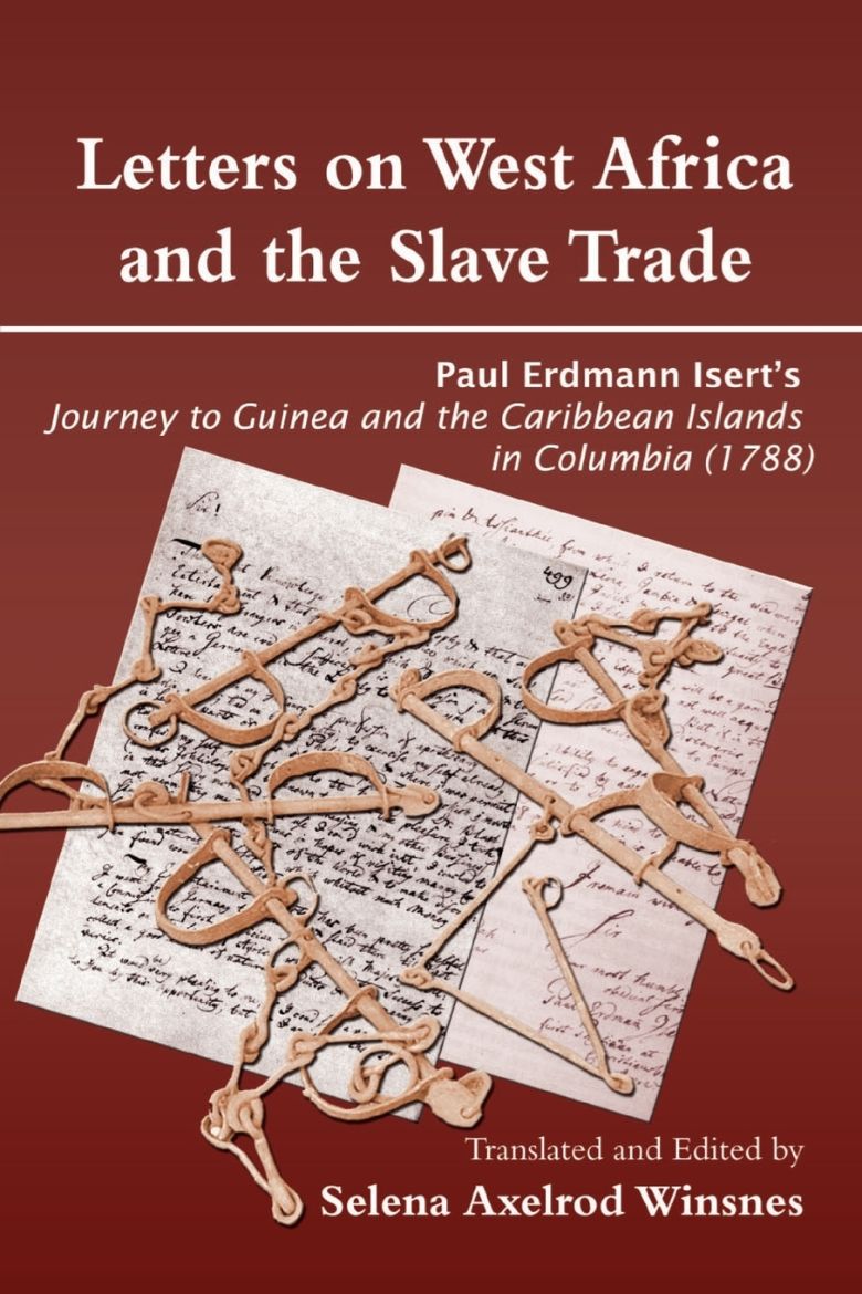 Immagine di Letters on West Africa and the Slave Trade. Paul Erdmann Isert's Journey to Guinea and the Carribean Islands in Columbia (1788)