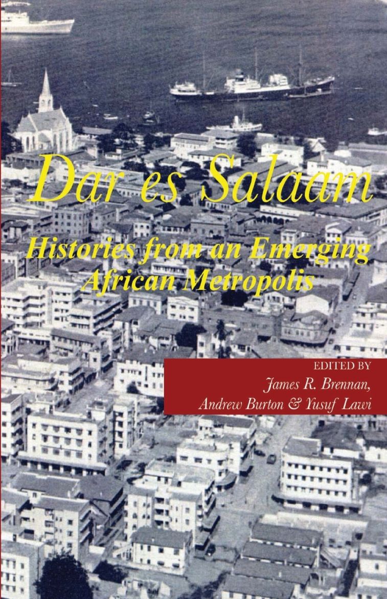 Immagine di Dar es Salaam. Histories from an Emerging African Metropolis