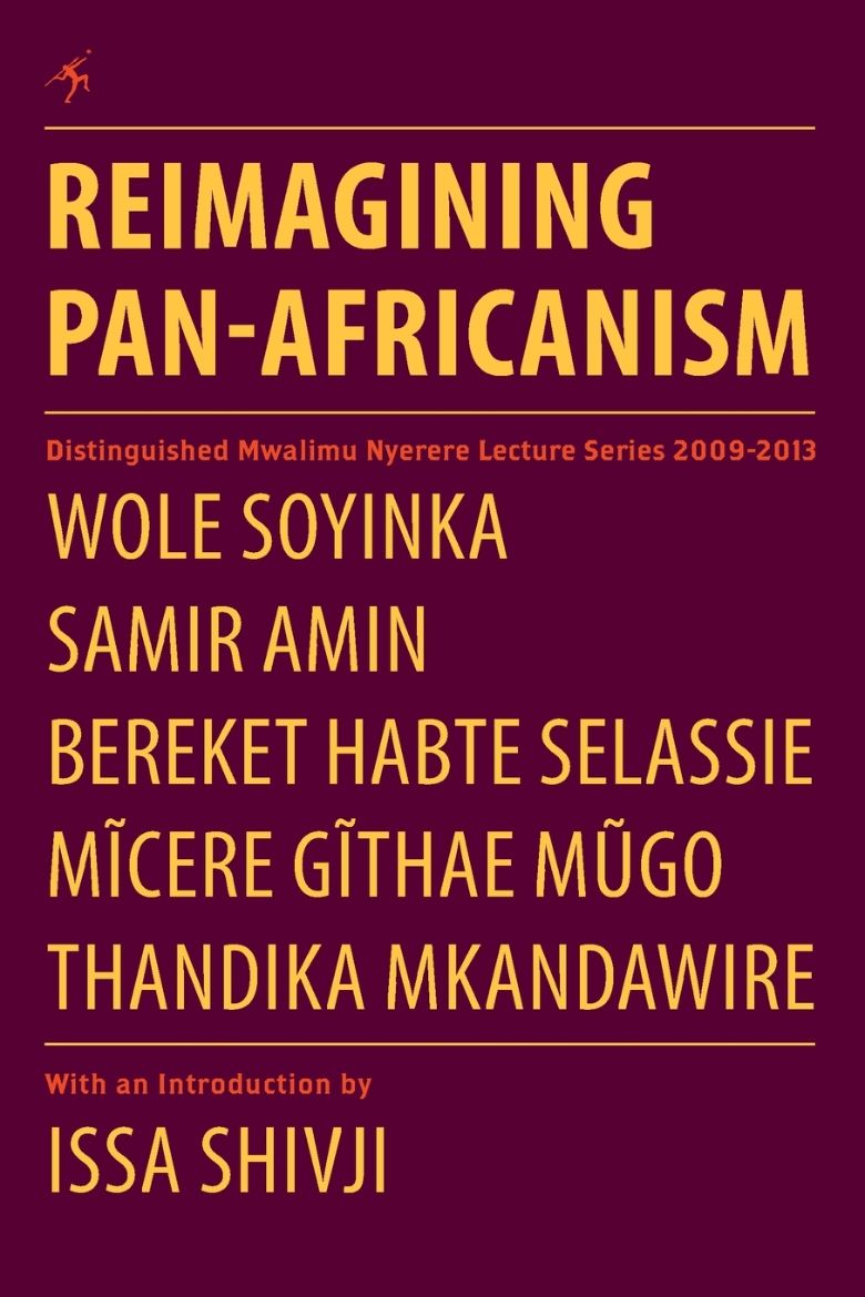 Immagine di Reimagining Pan-Africanism. Distinguished Mwalimu Nyerere Lecture Series 2009-2013
