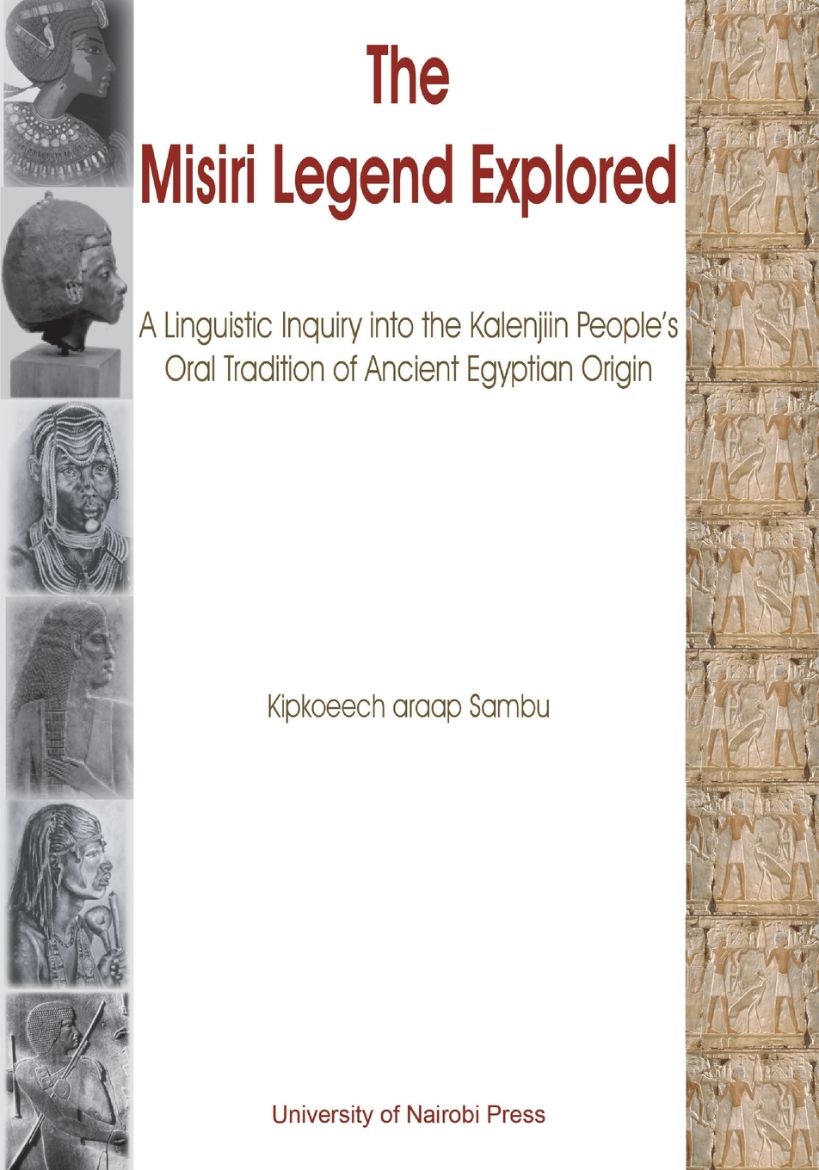 Immagine di The Misiri Legend Explored. A Linguistic Inquiry into the Kalenjiin People's Oral Tradition of Ancient Egyptian Origin