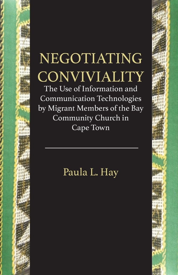 Immagine di Negotiating Conviviality. the Use of Information and Communication Technologies by Migrant Members of the Bay Community Churc