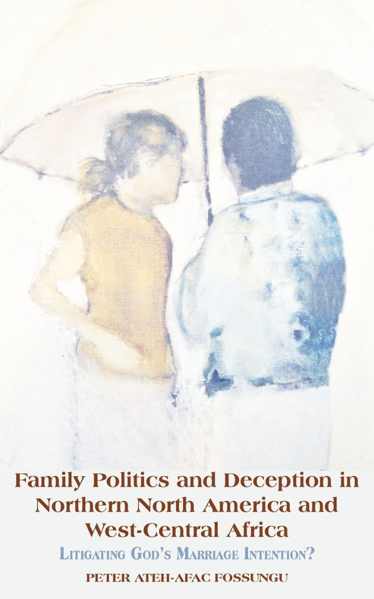 Immagine di Family Politics and Deception in Northern North America and West-Central Africa. Litigating God's Marriage Intention?