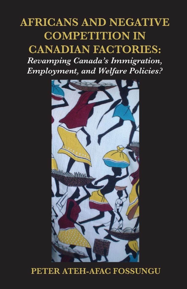 Immagine di Africans and Negative Competition in Canadian Factories. Revamping Canada's Immigration, Employment, and Welfare Policies?