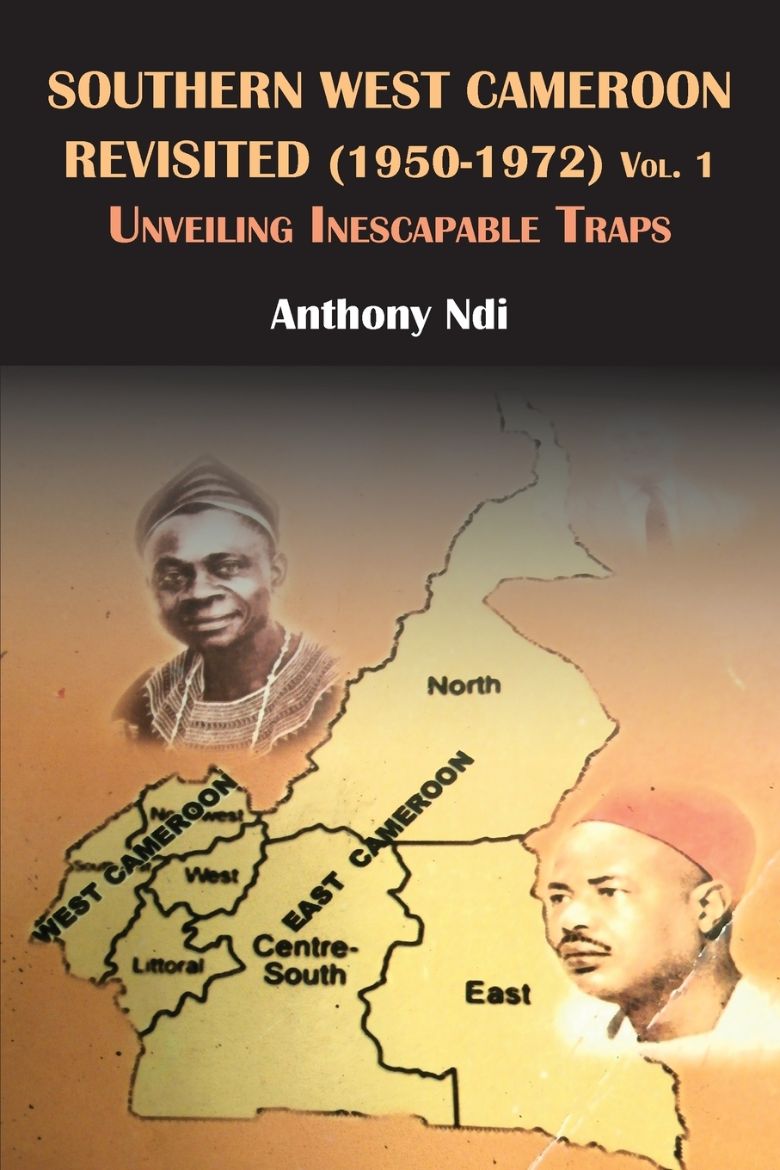 Immagine di Southern West Cameroon Revisited (1950-1972) Volume One. Unveiling Inescapable Traps