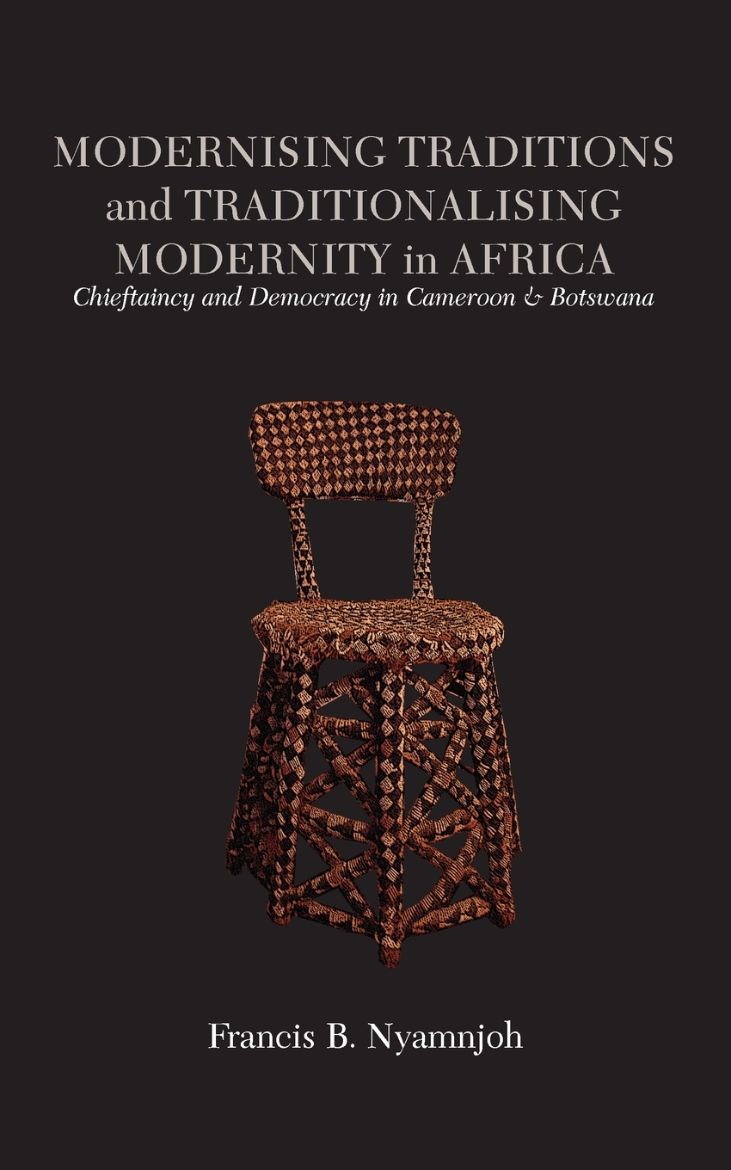 Immagine di Modernising Traditions and Traditionalising Modernity in Africa. Chieftaincy and Democracy in Cameroon and Botswana
