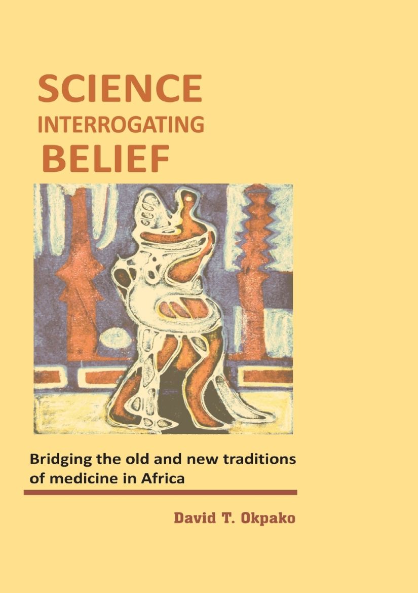Immagine di Science Interrogating Belief. Bridging the Old and New Traditions of Medicine in Africa