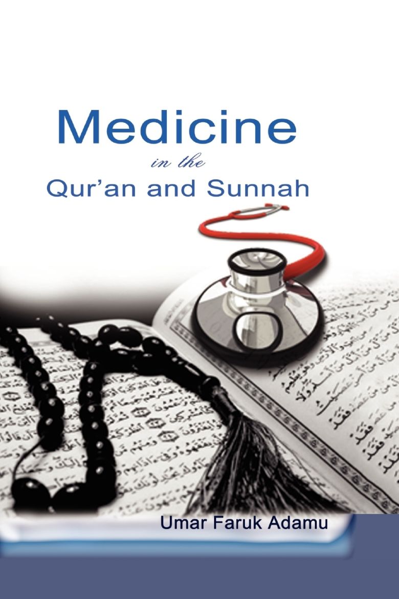 Immagine di Medicine in the Qur'an and Sunnah. An Intellectual Reappraisal of the Legacy and Future of Islamic Medicine and its Represent