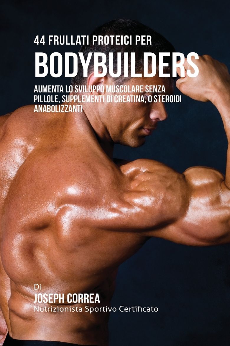 Immagine di 44 Frullati Proteici Per Bodybuilders