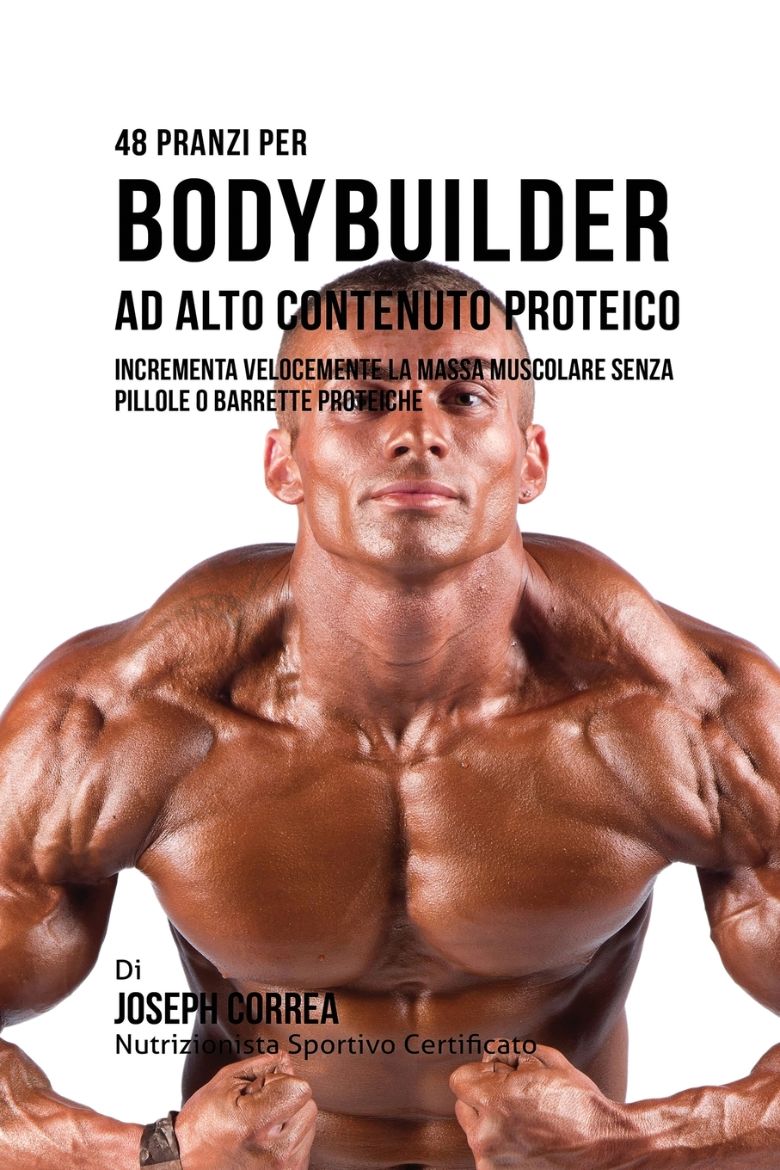 Immagine di 48 Pranzi Per Bodybuilder Ad Alto Contenuto Proteico