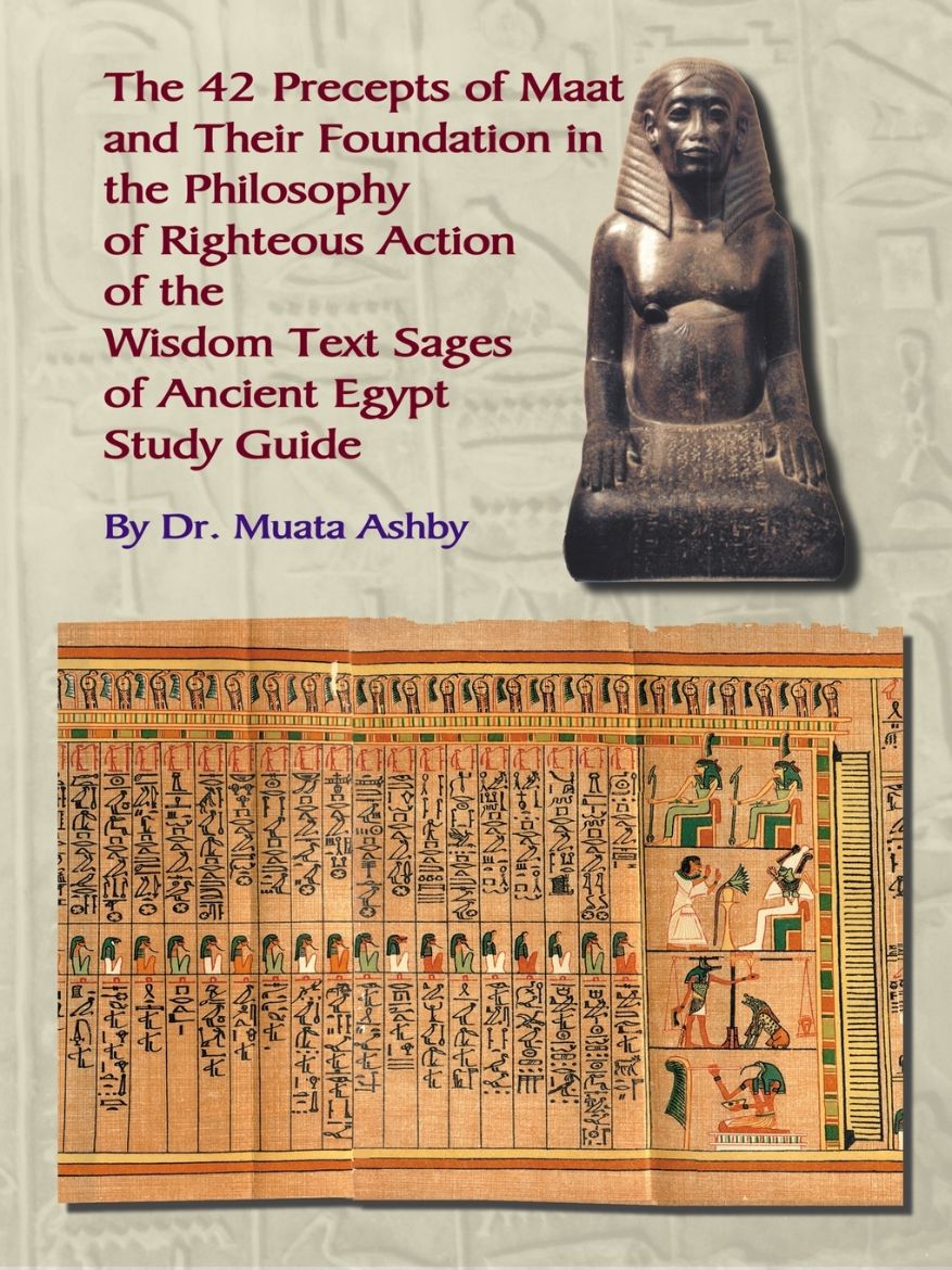 Immagine di THE FORTY TWO  PRECEPTS OF MAAT,  THE PHILOSOPHY OF  RIGHTEOUS ACTION AND THE  ANCIENT EGYPTIAN WISDOM TEXTS
