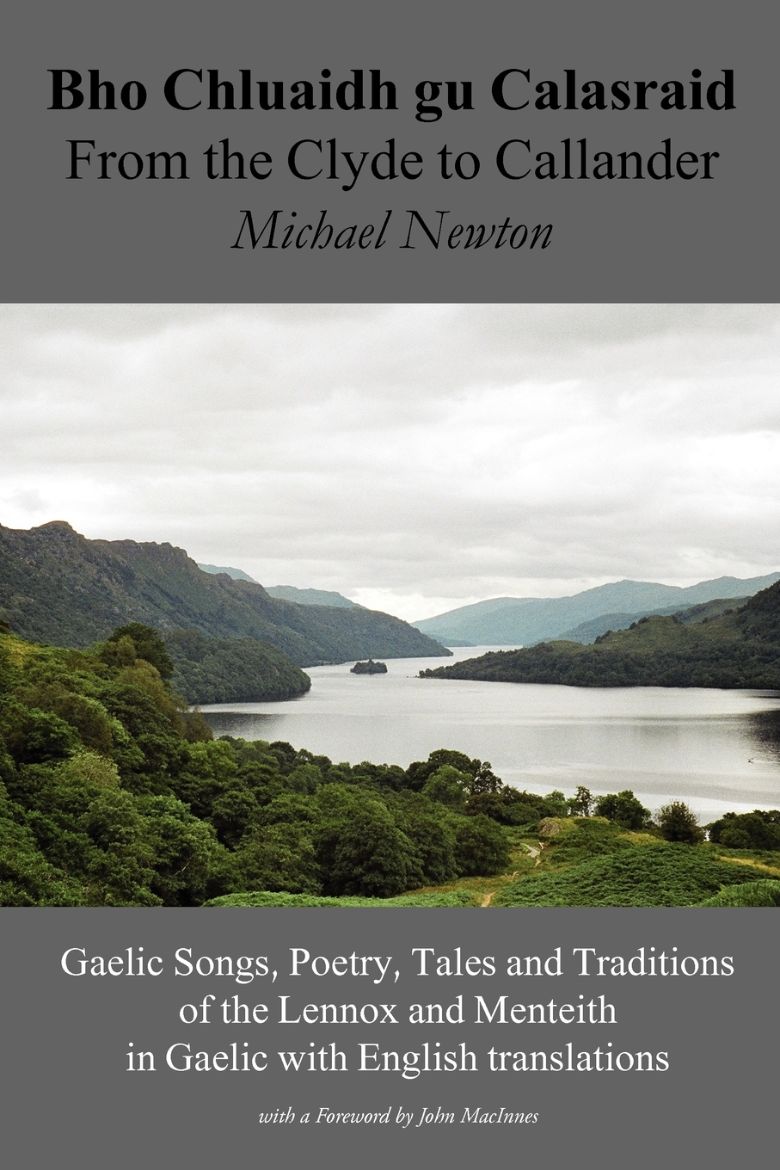 Immagine di Bho Chluaidh Gu Calasraid - From the Clyde to Callander; Gaelic Songs, Poetry, Tales and Traditions of the Lennox and Menteith in Gaelic with English