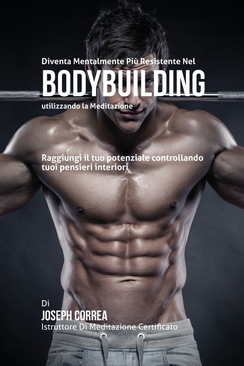 Immagine di Diventare mentalmente resistente nel Bodybuilding utilizzando la meditazione