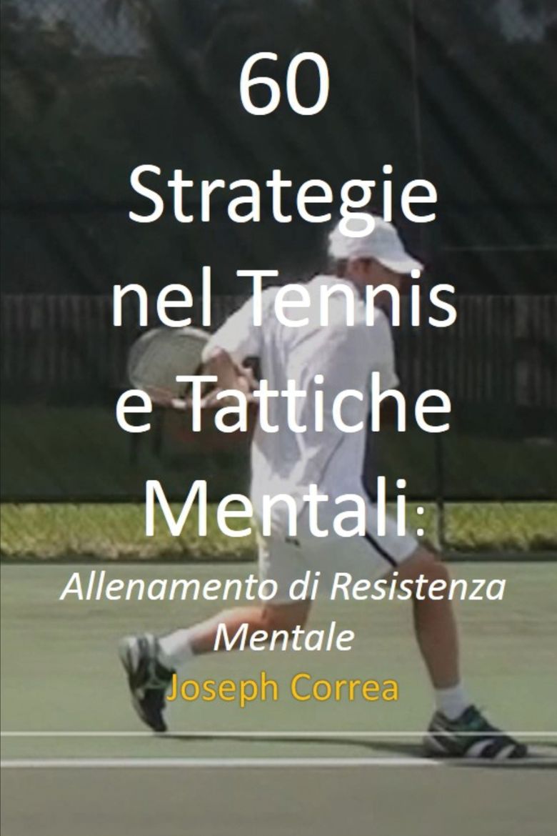 Immagine di 60 Strategie nel Tennis e Tattiche Mentali