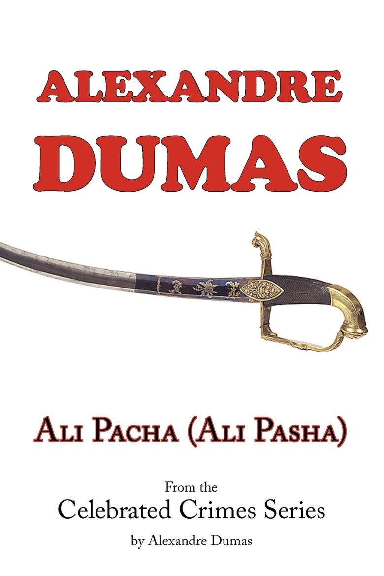 Immagine di Ali Pacha (Ali Pasha) - From the Celebrated Crimes Series by Alexandre Dumas