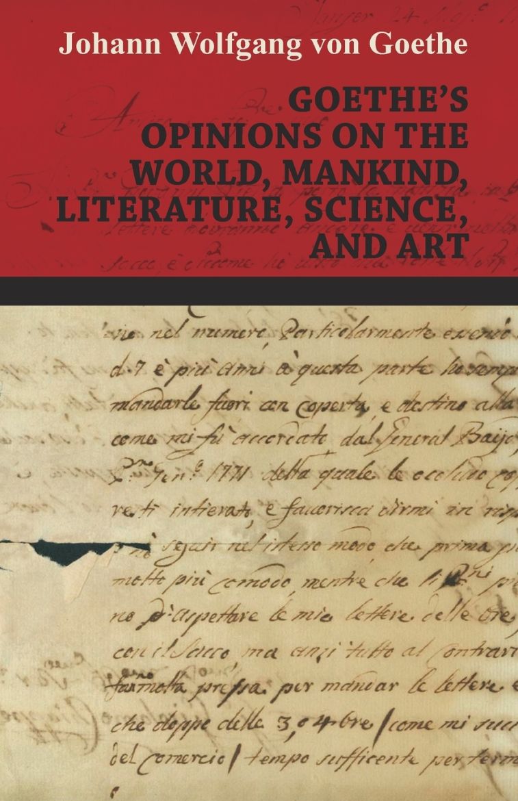 Immagine di Goethe's Opinions on the World, Mankind, Literature, Science, and Art