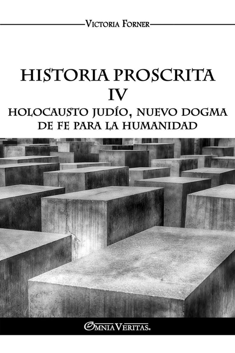 Immagine di Historia Proscrita IV - Holocausto judío, nuevo dogma de fe para la humanidad