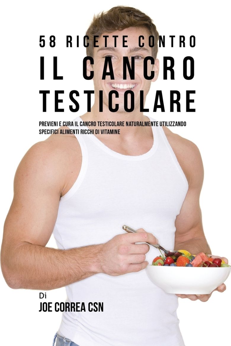 Immagine di 58 Ricette Contro Il Cancro Testicolare
