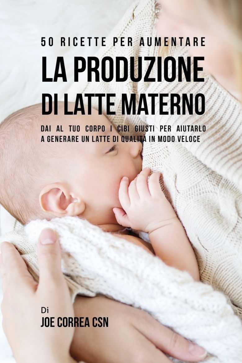 Immagine di 50 Ricette per aumentare la produzione di latte materno