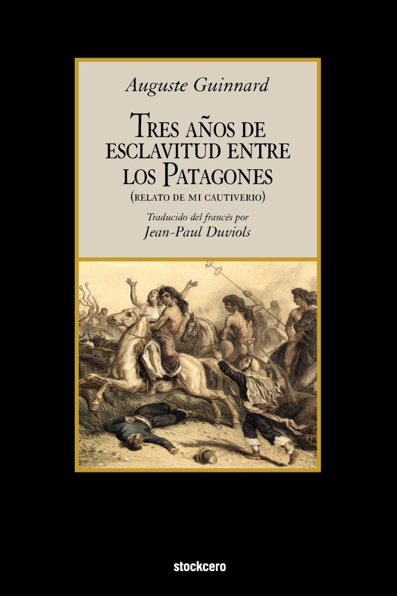 Immagine di Tres Años de Esclavitud Entre Los Patagones