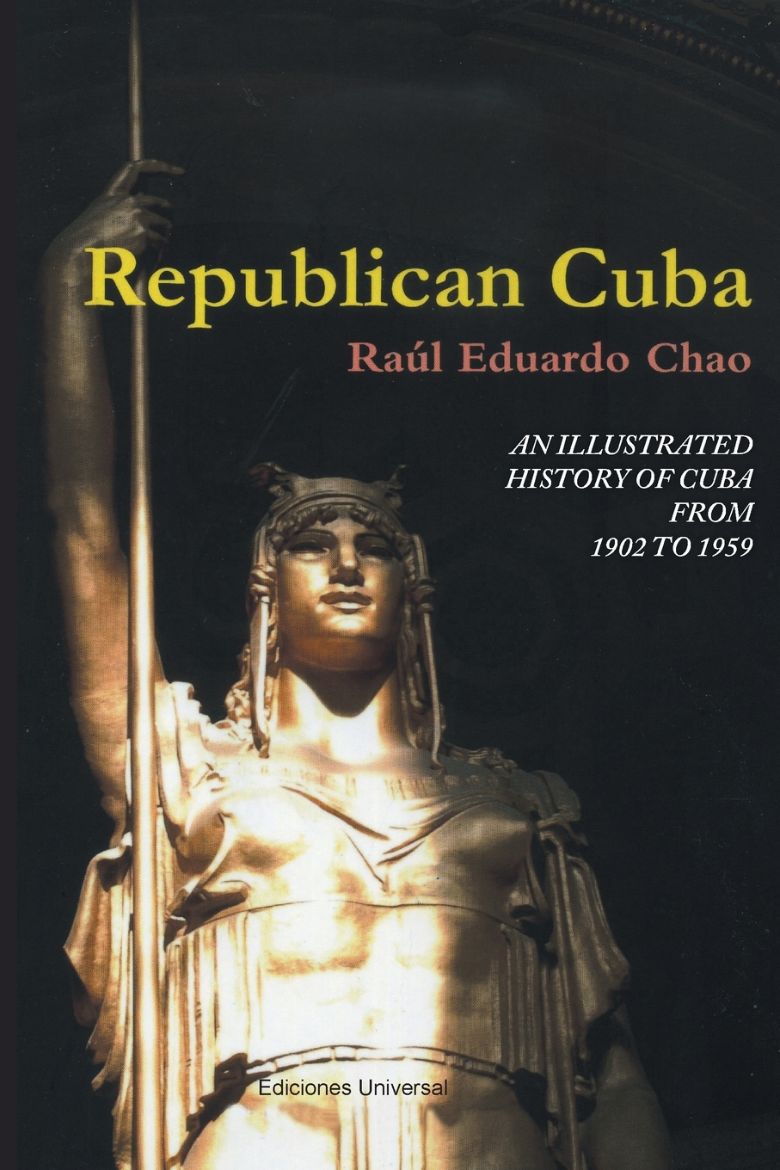 Immagine di REPUBLICAN CUBA. AN ILLUSTRATED HISTORY OF CUBA FROM 1902 TO 1959