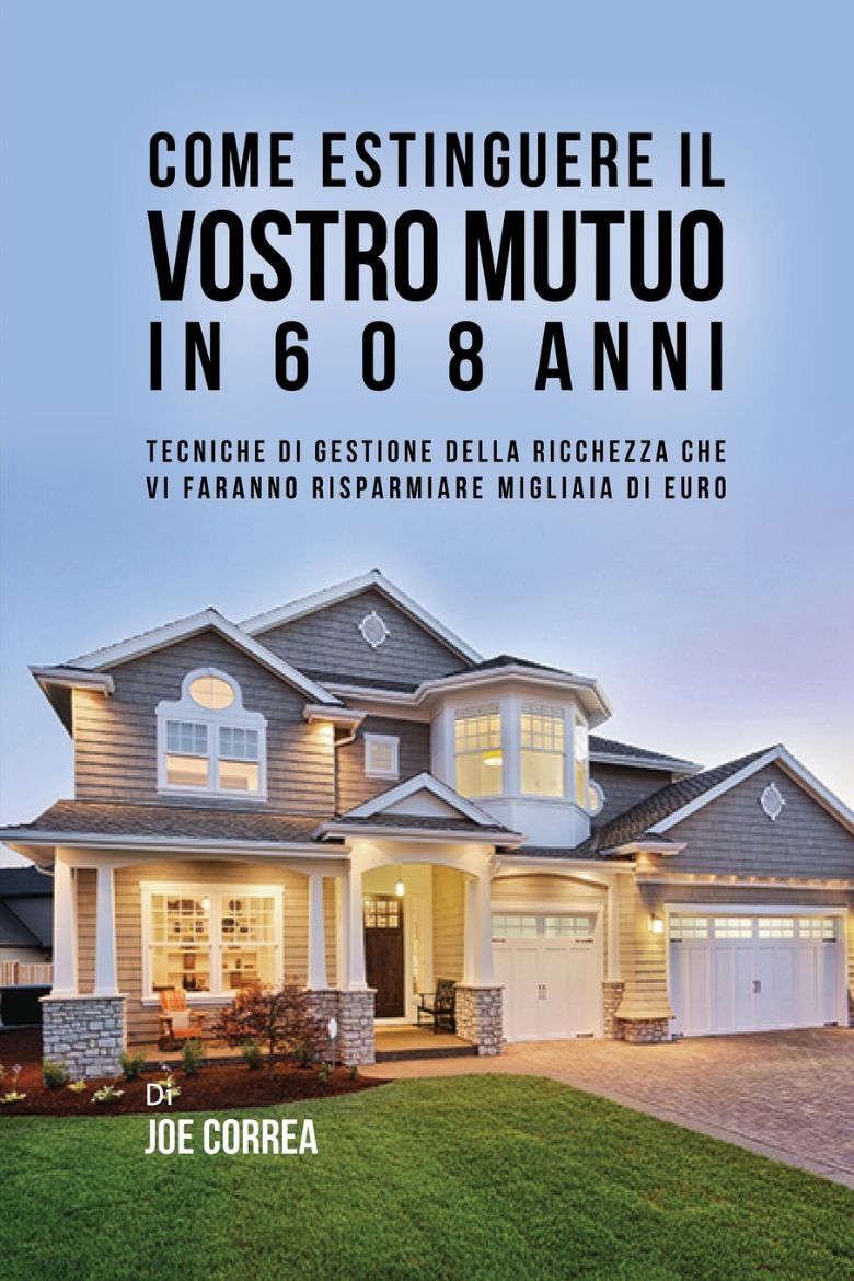 Immagine di Come Estinguere Il Vostro Mutuo In 6 O 8 Anni