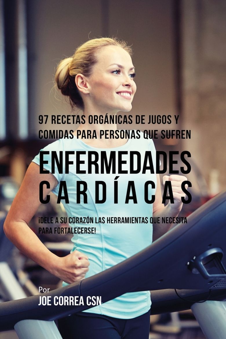Immagine di 97 Recetas Orgánicas de Jugos y Comidas Para Personas Que Sufren Enfermedades Cardíacas