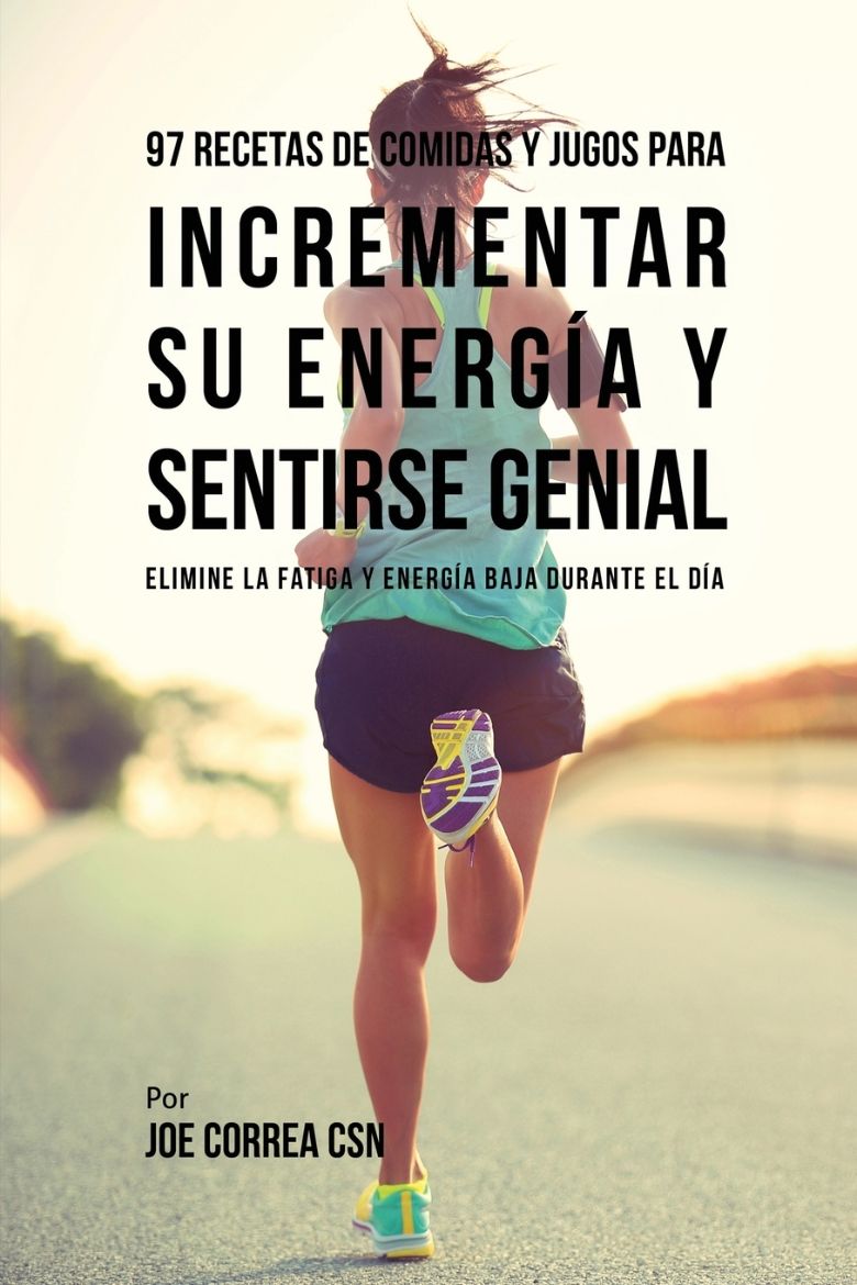 Immagine di 97 Recetas de Comidas Y Jugos Para Incrementar Su Energía Y Sentirse Genial
