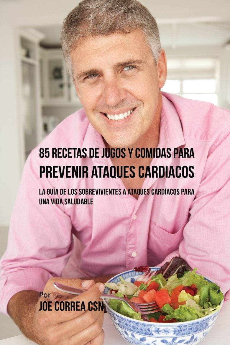 Immagine di 85 Recetas de Jugos Y Comidas Para Prevenir Ataques Cardíacos
