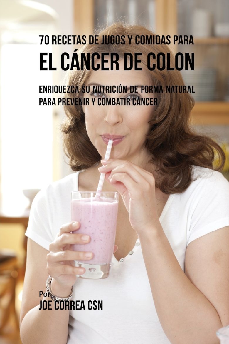 Immagine di 70 Recetas de Jugos y Comidas Para el Cáncer de Colon