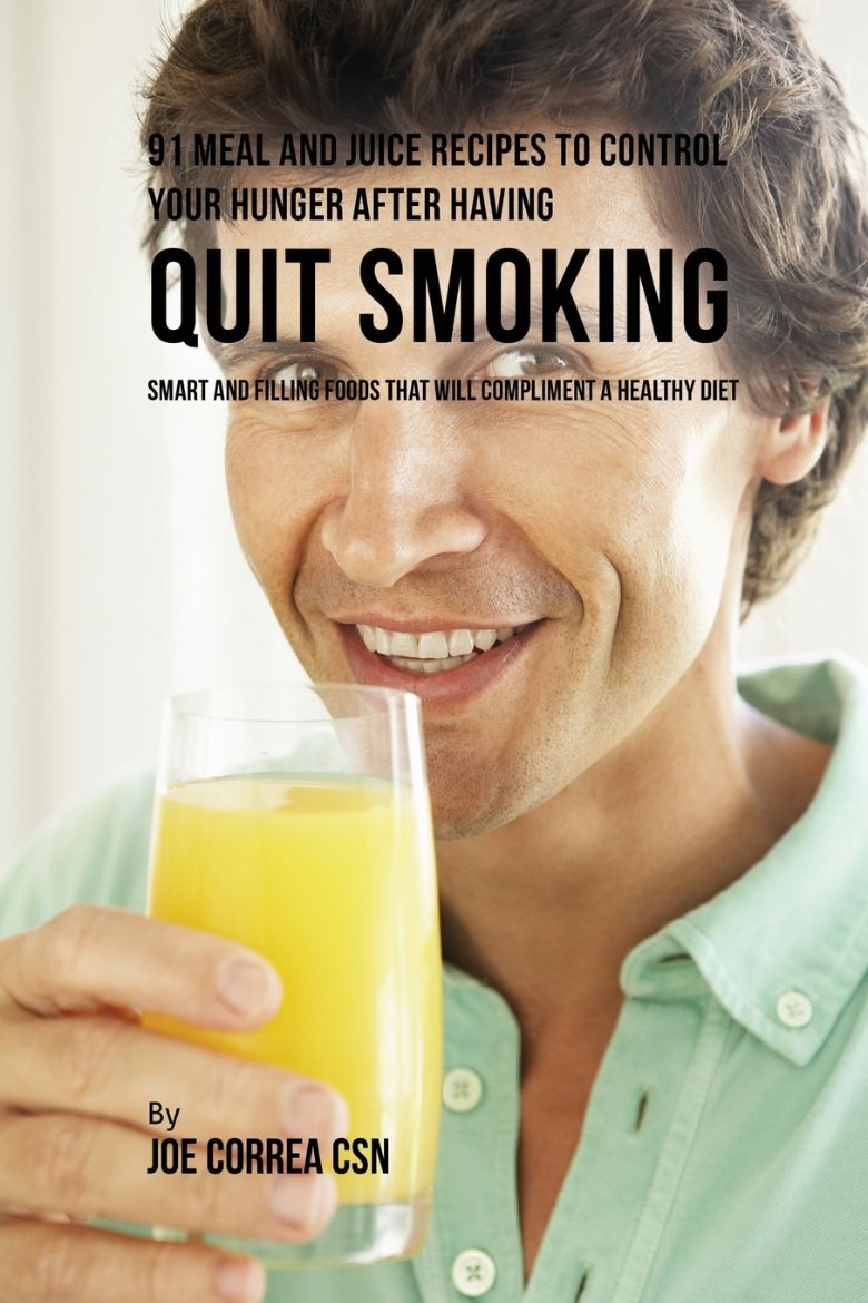 Immagine di 91 Meal and Juice Recipes to Control Your Hunger after Having Quit Smoking