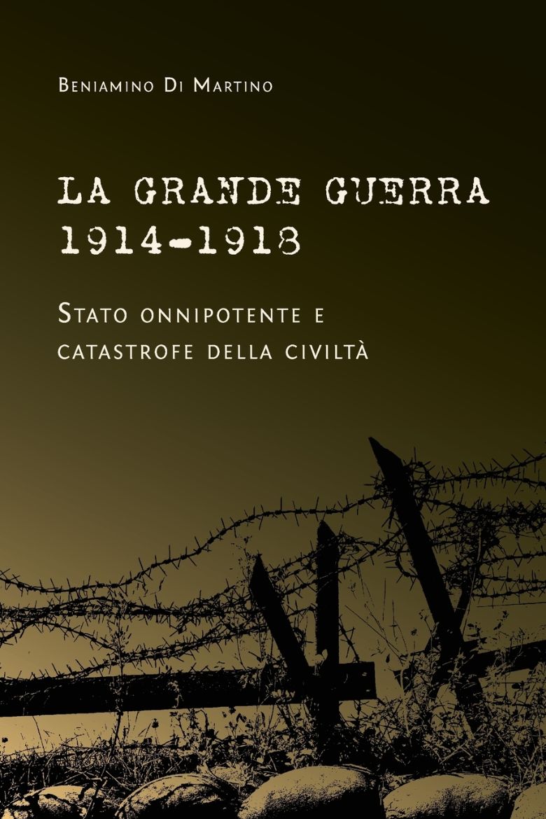 Immagine di La Grande Guerra 1914-1918. Stato onnipotente e catastrofe della civiltà