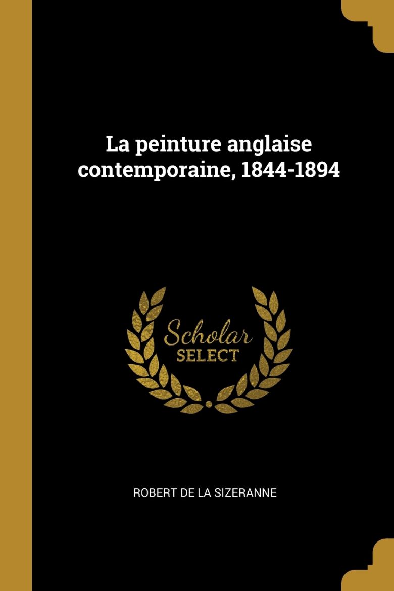 Immagine di La peinture anglaise contemporaine, 1844-1894