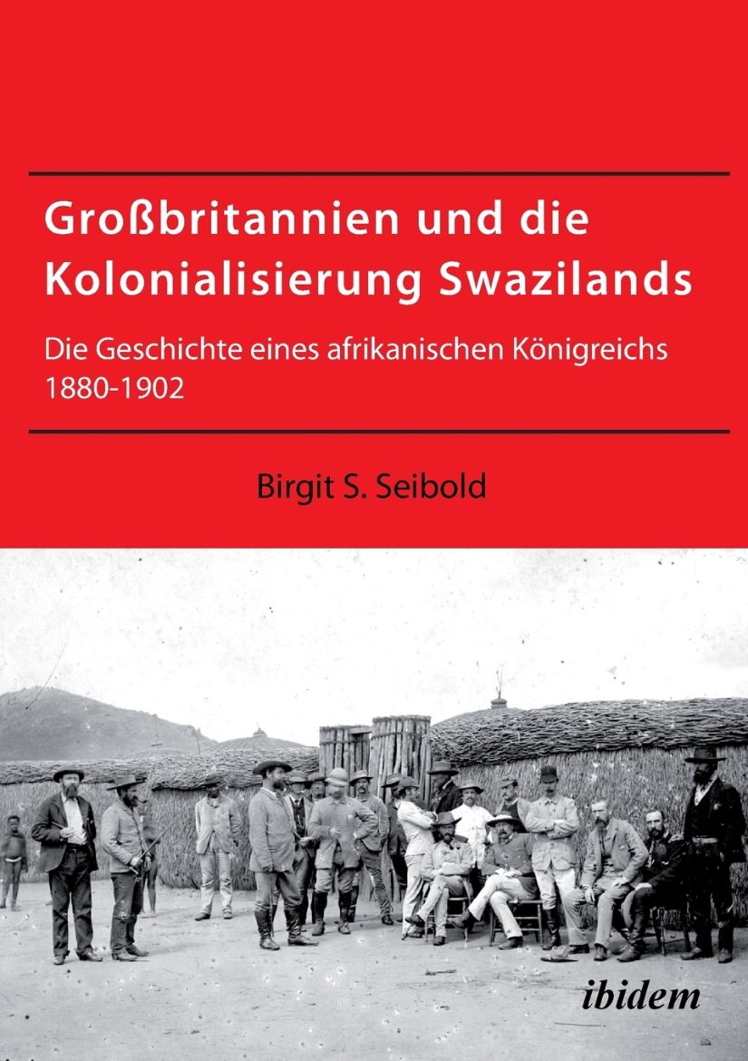 Immagine di Großbritannien und die Kolonialisierung Swazilands. Die Geschichte eines afrikanischen Königreichs 1880-1902