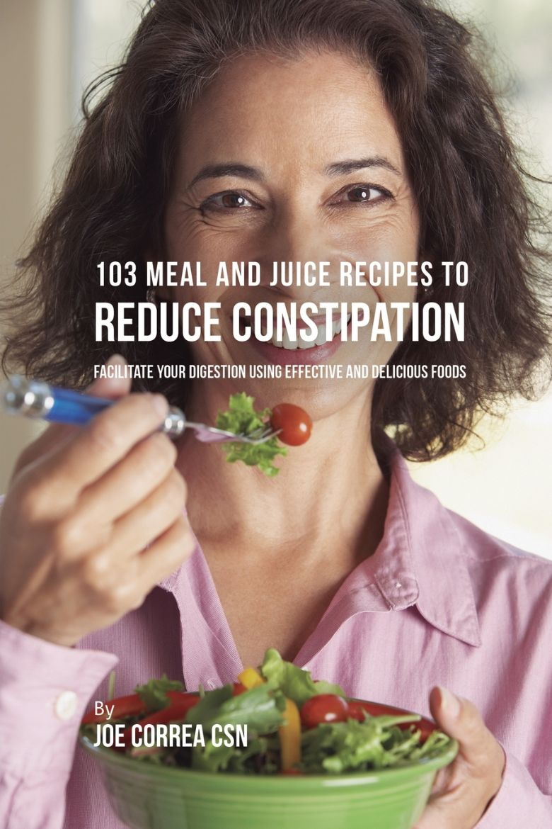 Immagine di 103 Meal and Juice Recipes to Reduce Constipation
