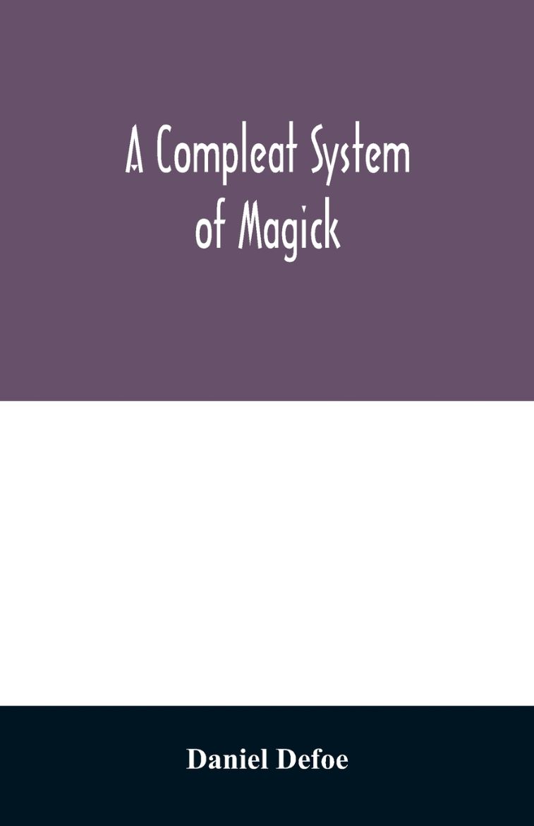 Immagine di A compleat system of magick; or, The history of the black-art