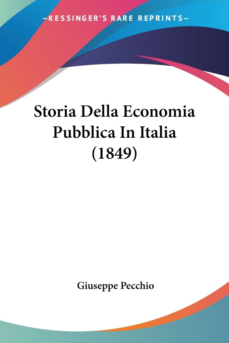 Immagine di Storia Della Economia Pubblica In Italia (1849)