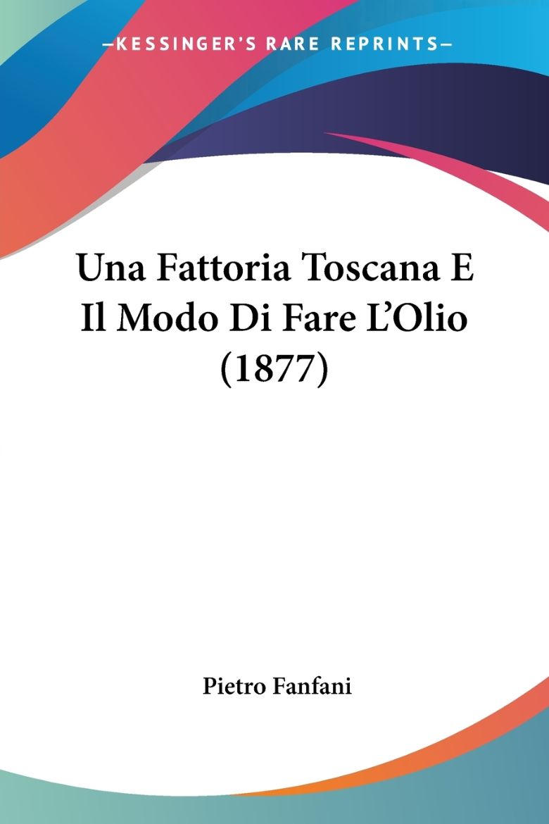 Immagine di Una Fattoria Toscana E Il Modo Di Fare L'Olio (1877)