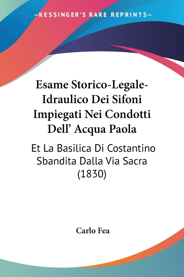Immagine di Esame Storico-Legale-Idraulico Dei Sifoni Impiegati Nei Condotti Dell' Acqua Paola