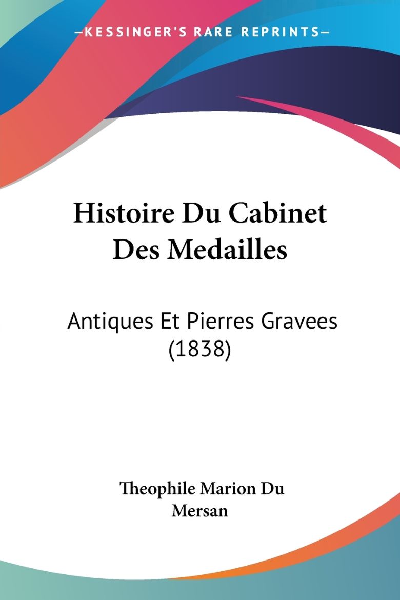 Immagine di Histoire Du Cabinet Des Medailles