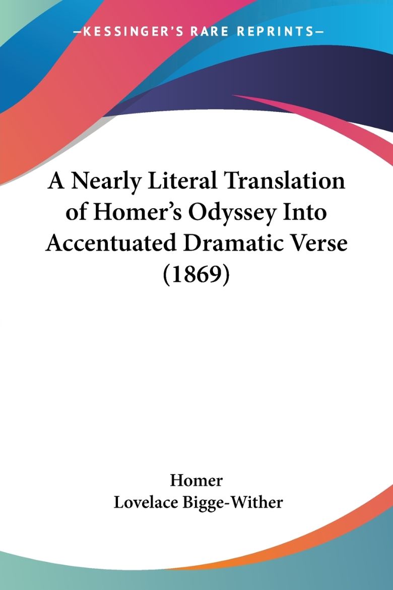Immagine di A Nearly Literal Translation of Homer's Odyssey Into Accentuated Dramatic Verse (1869)