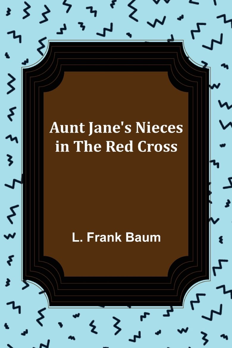 Immagine di Aunt Jane's Nieces in the Red Cross