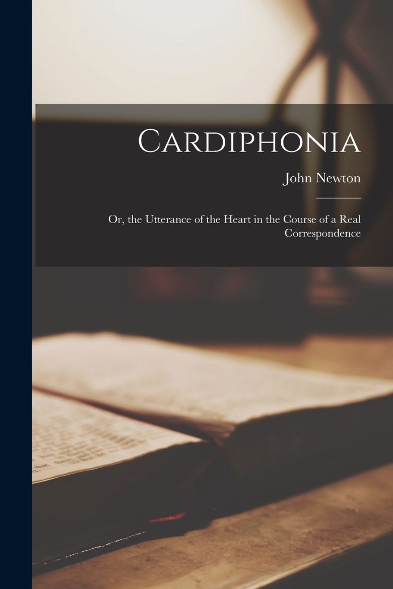 Immagine di Cardiphonia; Or, the Utterance of the Heart in the Course of a Real Correspondence