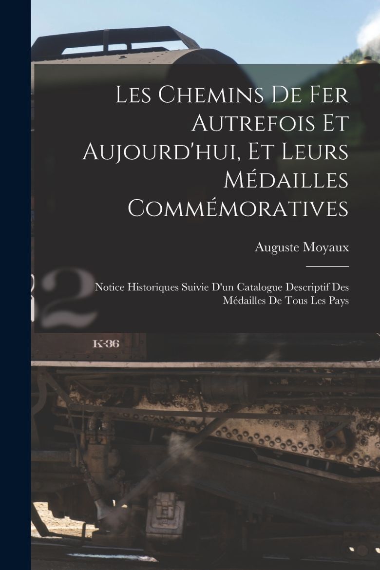 Immagine di Les Chemins De Fer Autrefois Et Aujourd'hui, Et Leurs Médailles Commémoratives