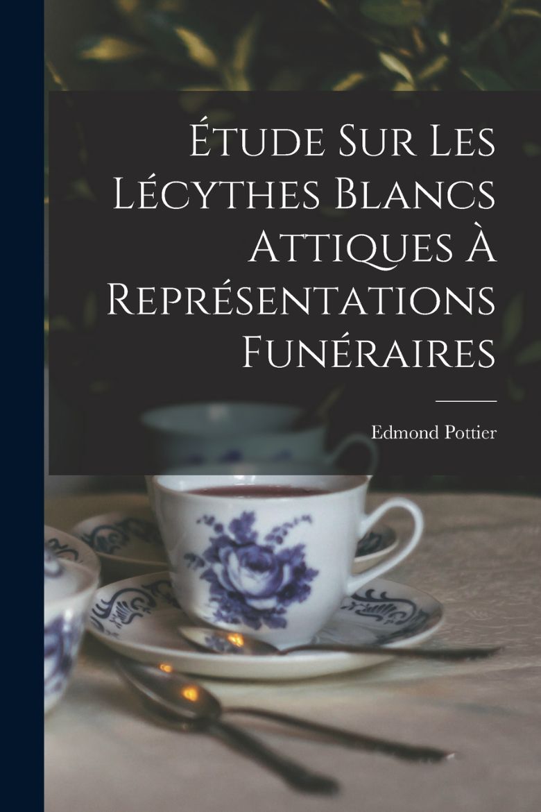 Immagine di Étude Sur Les Lécythes Blancs Attiques À Représentations Funéraires