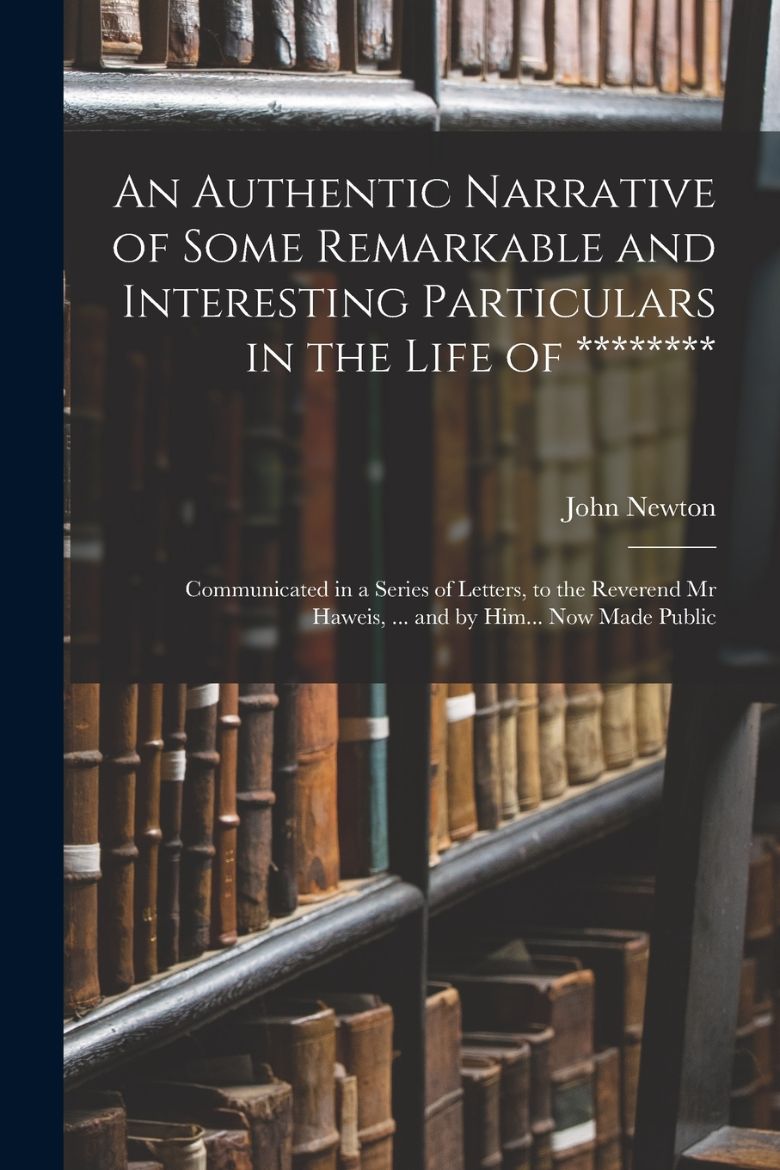 Immagine di An Authentic Narrative of Some Remarkable and Interesting Particulars in the Life of ********