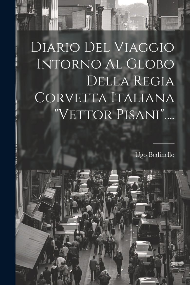 Immagine di Diario Del Viaggio Intorno Al Globo Della Regia Corvetta Italiana "vettor Pisani"....